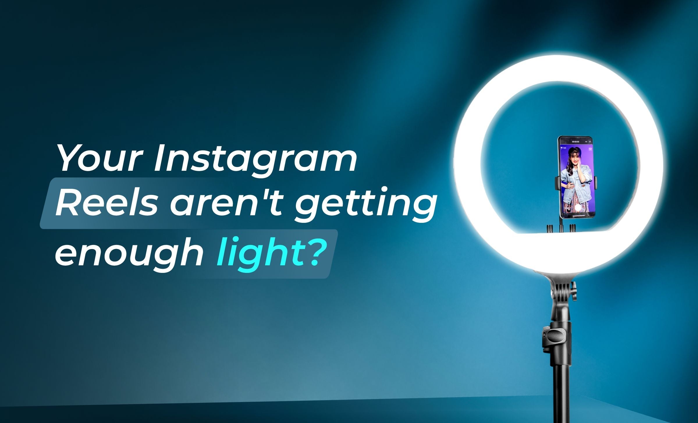 Your Instagram reels aren't getting enough light